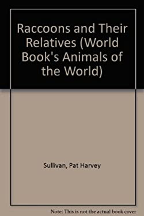 Discover Raccoons and Their Relatives Hardcover by Pat Harvey Sullivan