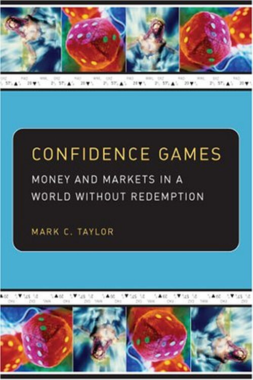 Confidence Games : Money and Markets in a World Without Redemptio-image