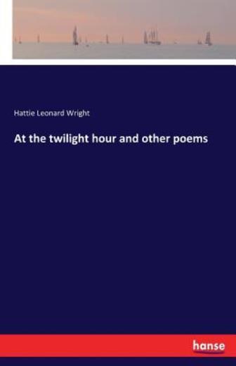 At The Twilight Hour And Other Poems