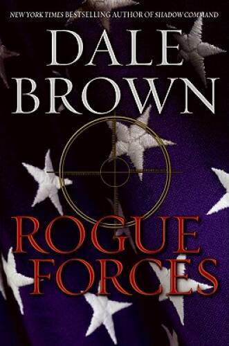 Rogue Forces - Hardcover By Brown, Dale - GOOD