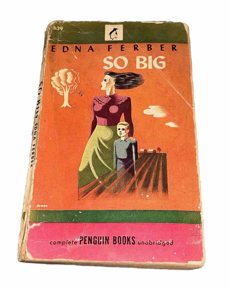 So Big - Edna Ferber - 1947 First Edition VTG Paperback - Penguin Books 639