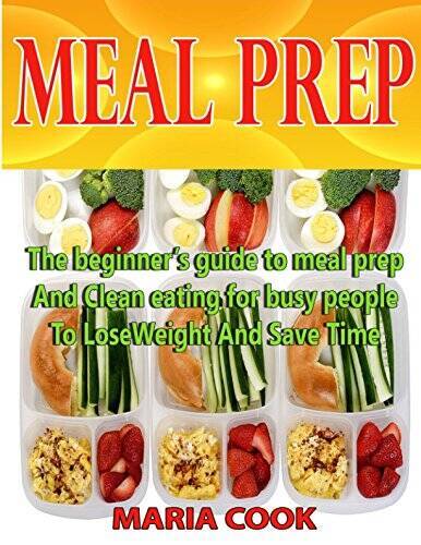 Beginner's guide to meal prep and clean eating for busy people