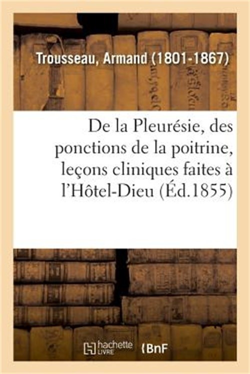 de la Pleur�sie, Des Ponctions de la Poitrine, Le�ons Cliniques Faites � l'H�tel