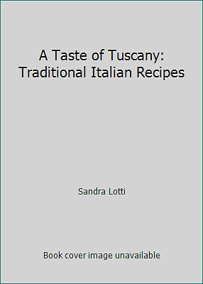 Traditional Italian Recipes from Tuscany by Sandra Lotti  -image