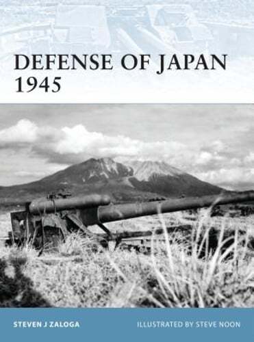 Defense of Japan 1945 by Steven J. Zaloga: Used