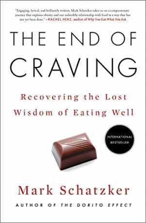 The End of Craving: Recovering the Lost - Paperback, by Schatzker Mark - New h