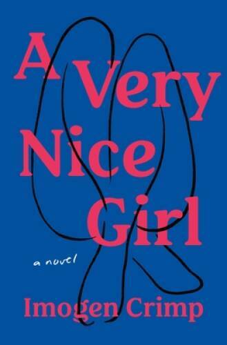 A Very Nice Girl: A Novel - Hardcover By Crimp, Imogen - GOOD