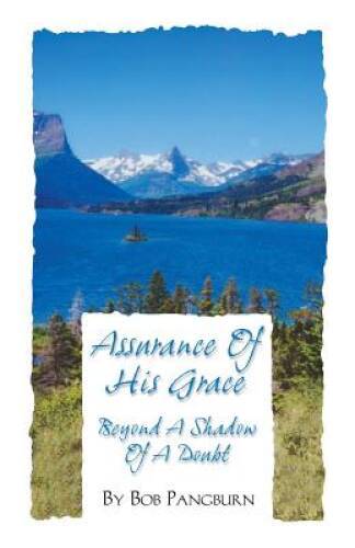 Assurance of His Grace - Beyond a Shadow of a Doubt - Paperback - GOOD