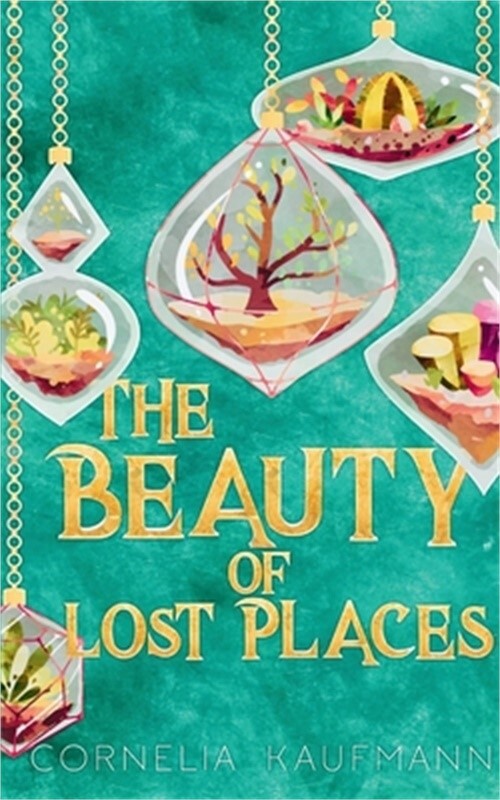 The Beauty of Lost Places (Paperback or Softback)