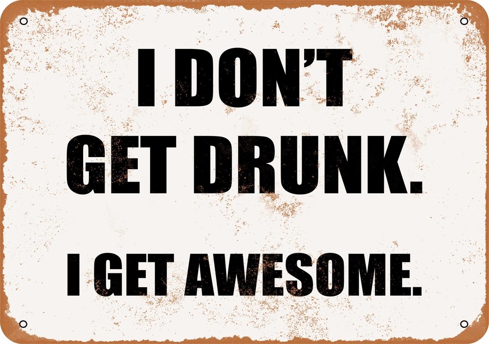 METAL SIGN - I DON'T GET DRUNK I GET AWESOME - Vintage Look