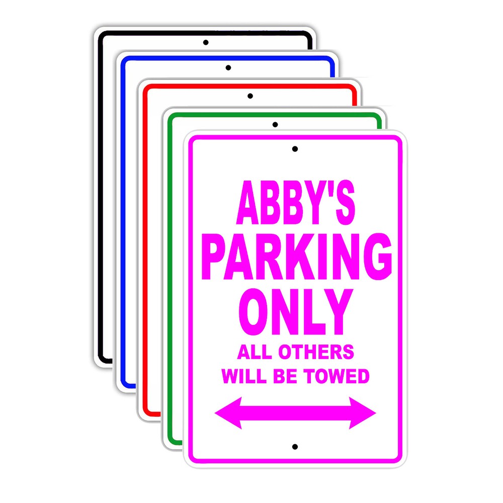 Abby's Reserved Parking Only Metal Aluminum Sign - All Others Will Be Towed Novelty Warning Decorative Plaque-image
