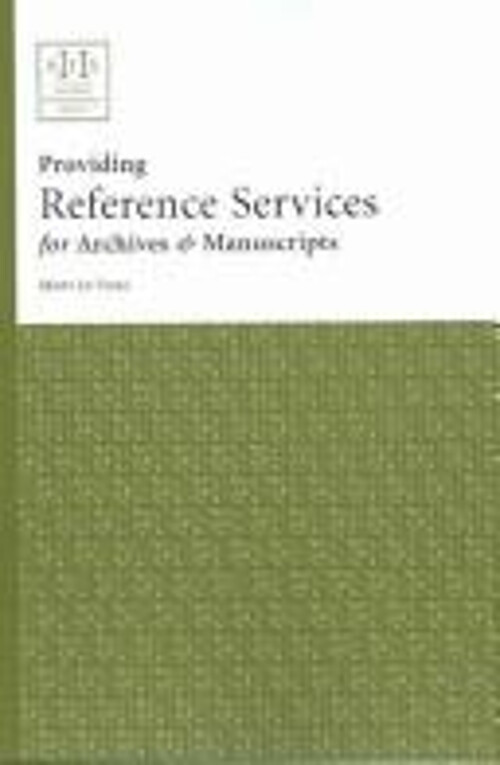 Providing Reference Services for Archives and Manuscripts Mary Jo