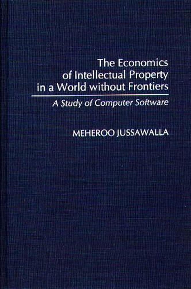 The Economics of Intellectual Property in a World without Frontiers: A Study of-image