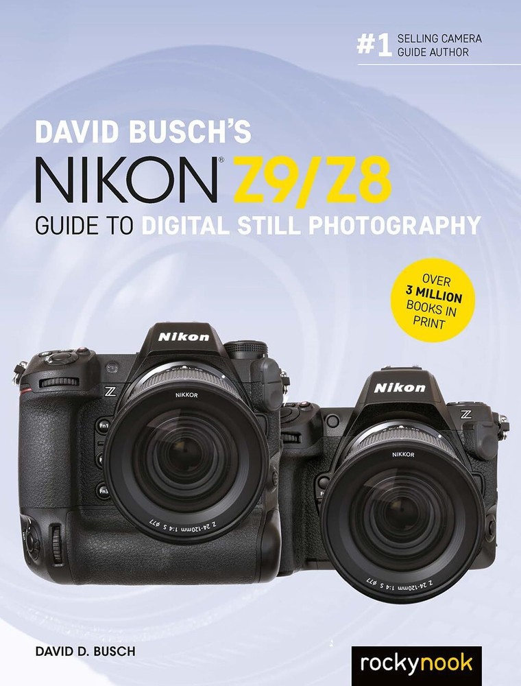 David Busch's Nikon Z9/Z8 Guide to Digital Still Photography  by Busch