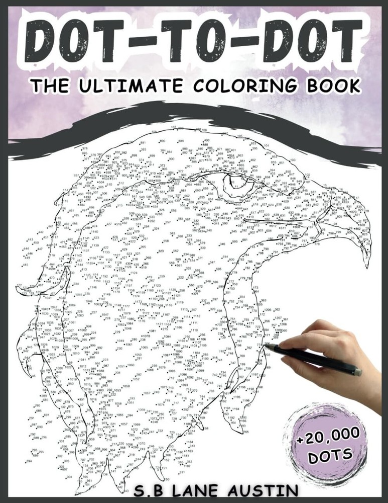 Extreme Dot To Dot Books for Adults : The Ultimate Coloring Book With +20,000 Do