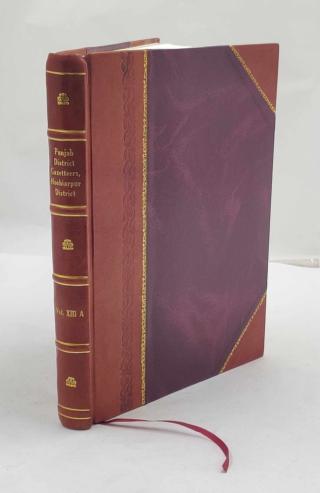 1904 Punjab District Gazetteer Hoshiarpur with Maps Leather Bound Edition