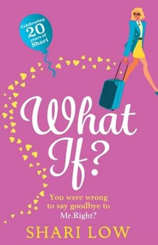 What If by Shari Low - A hilarious romantic comedy