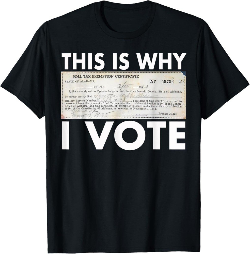 Poll Tax Exemption Certificate This Is Why I Vote T-Shirt Hoodie