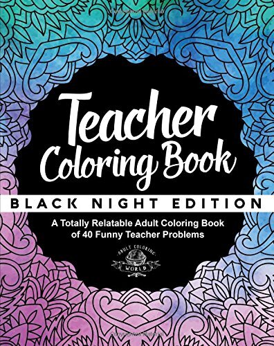 TEACHER COLORING BOOK: BLACK NIGHT EDITION: A TOTALLY By Adult Coloring World-image