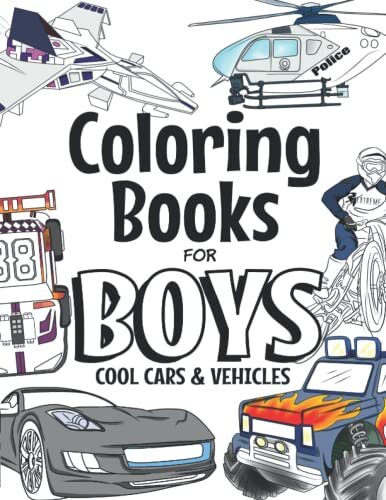 Coloring Books For Boys Cool Cars And Vehicles by The Future Teacher Foundation