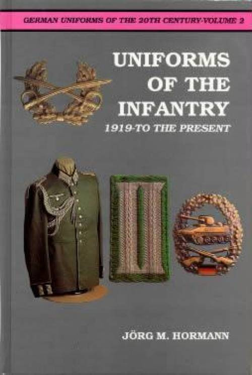 German Uniforms of the 20th Century Vol. II : The Infantry 1919-To the ...