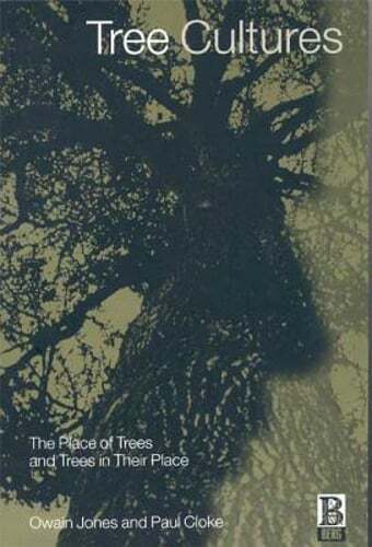 Tree Cultures: The Place of Trees and Trees in Their Place by Paul Cloke: Used