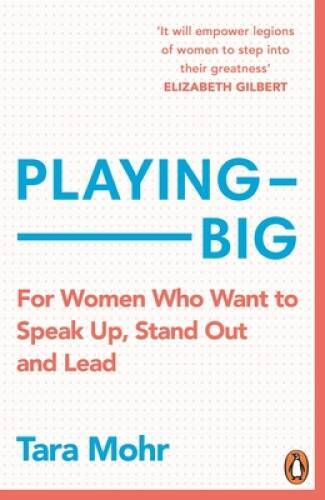 Playing Big: A Practical Guide for Brilliant Women Like You - VERY GOOD