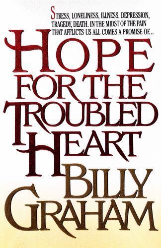 Hope for the Troubled Heart by Graham, Billy