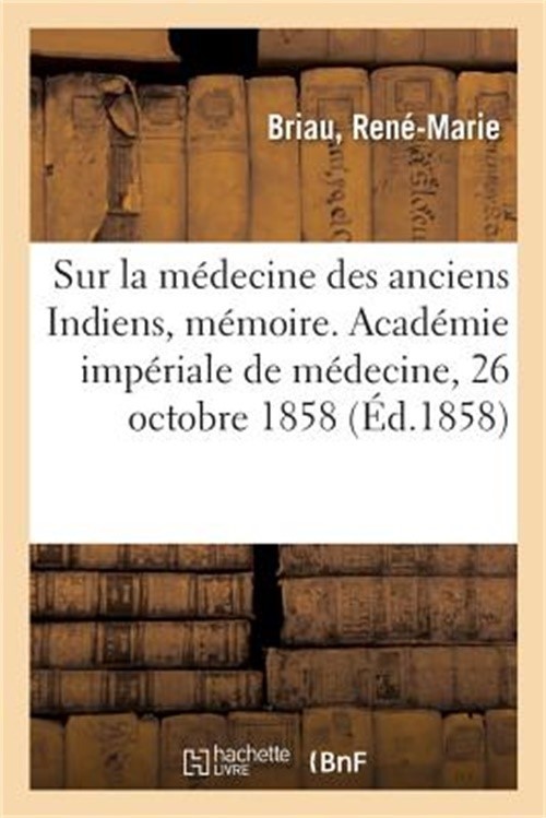 Coup d'Oeil Sur La M�decine Des Anciens Indiens, M�moire: Acad�mie Imp�riale de