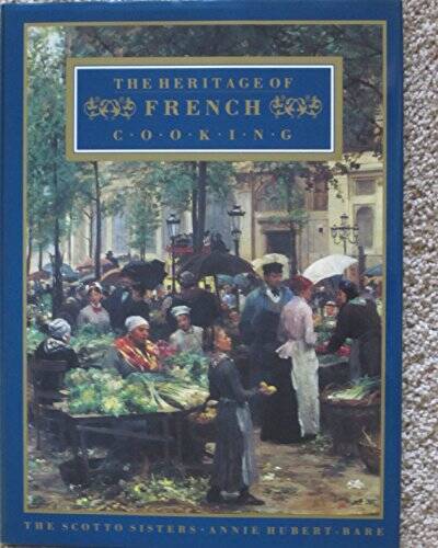 The Heritage of French Cooking - Hardcover By Hubert-Bare, Annie - VERY GOOD