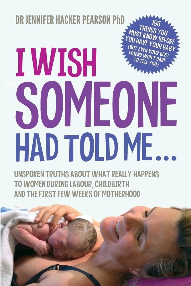 I Wish Someone Had Told Me...: Unspoken truths about what really happens to ...