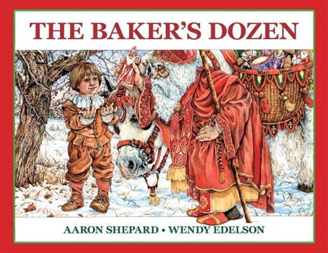 The Baker's Dozen: A Saint Nicholas Tale, with Bonus Cookie Recipe and Patter...