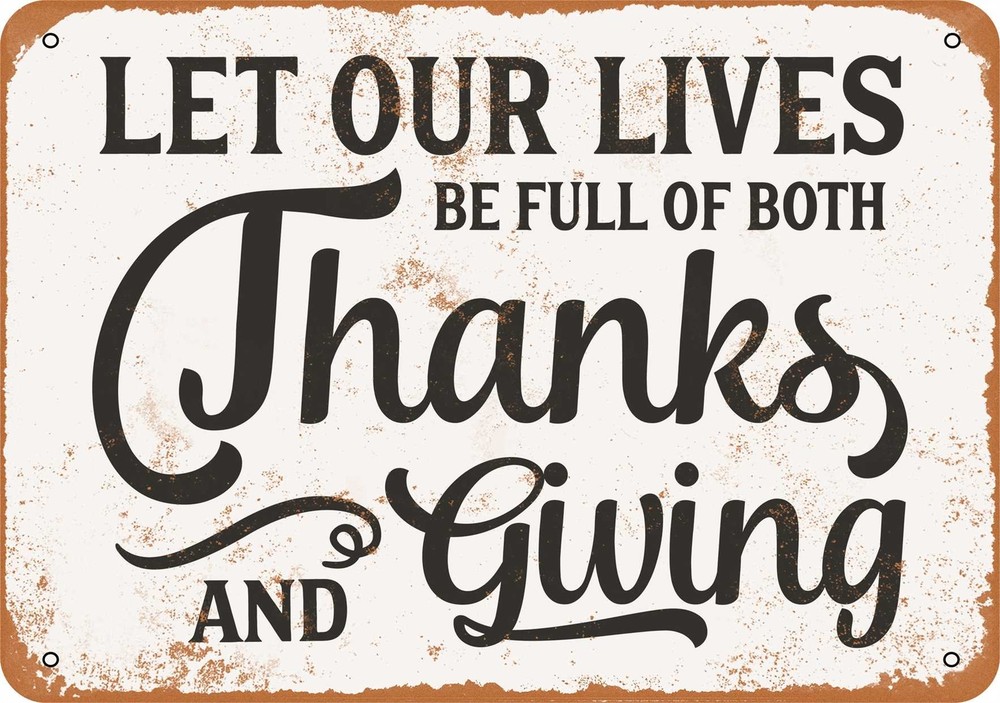 Vintage Metal Sign - Let Our Lives Be Full of Thanks and Giving  