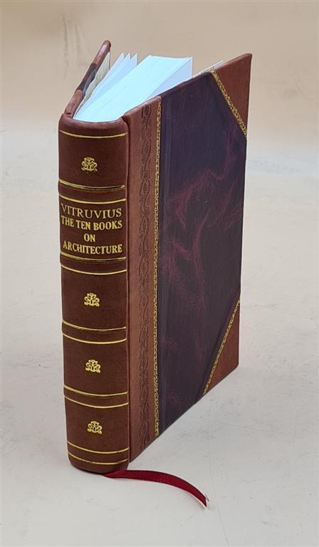 Virtruvius The Ten Books On Architecture 1914 Bestselling Leather Bound Edition
