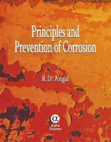 Principles and Prevention of Corrosion, Angal, R.D., Very Good Book