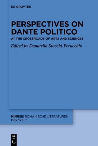 Donatella Stocchi-Perucchio Perspectives on «Dante Politico» (Hardback) Mimesis