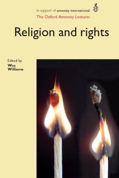 Religion and Rights : The Oxford Amnesty Lectures 2008, Paperback by Williams...