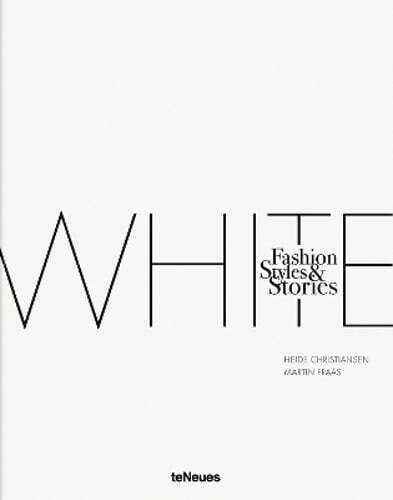 The White Book: Fashion, Styles & Stories by Heide Christiansen: New