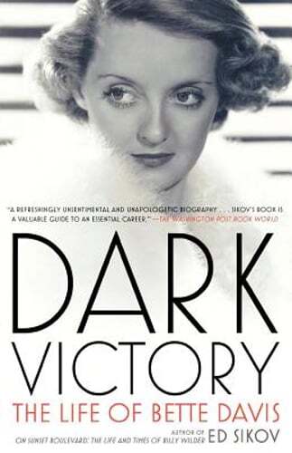 Dark Victory: The Life of Bette Davis by Professor Sikov, Ed: Used