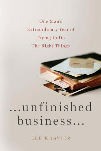 Unfinished Business: One Man's Extraordin- 9781596916753, hardcover, Lee Kravitz