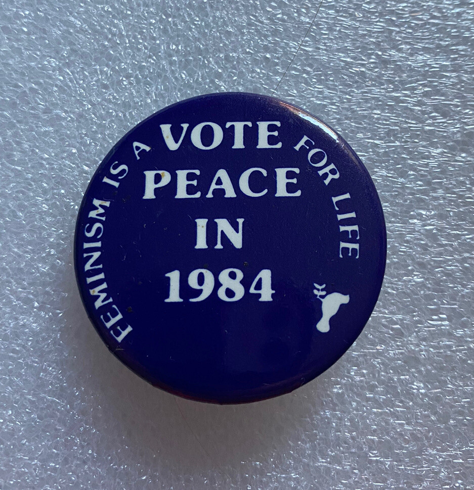 Vintage Pin VOTE PEACE IN 1984 Feminism is for Life Pinback Button Election