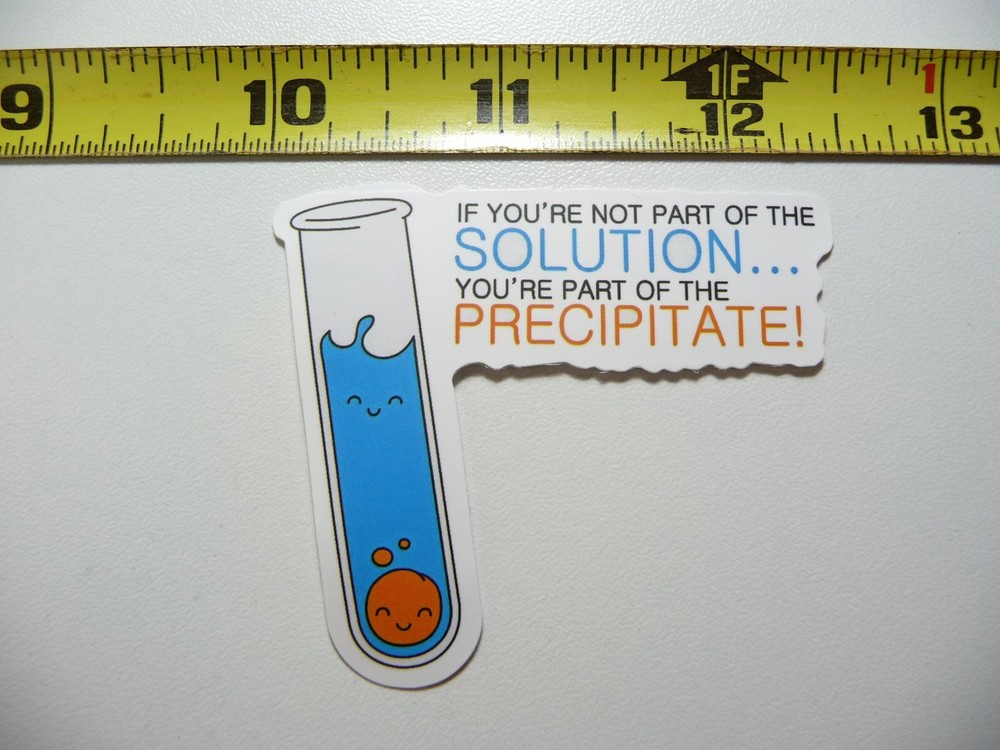 FUNNY SOLUTION PART PRECIPITATE VIAL DECAL STICKER SCHOOL COLLEGE TEACH TEACHING
