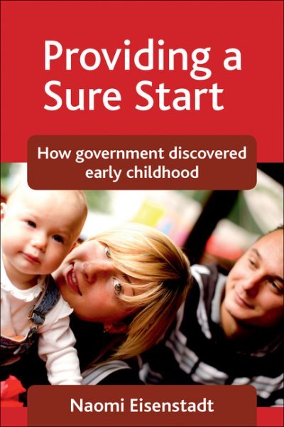 Providing a Sure Start : How Government Discovered Early Childhood, Paperback...