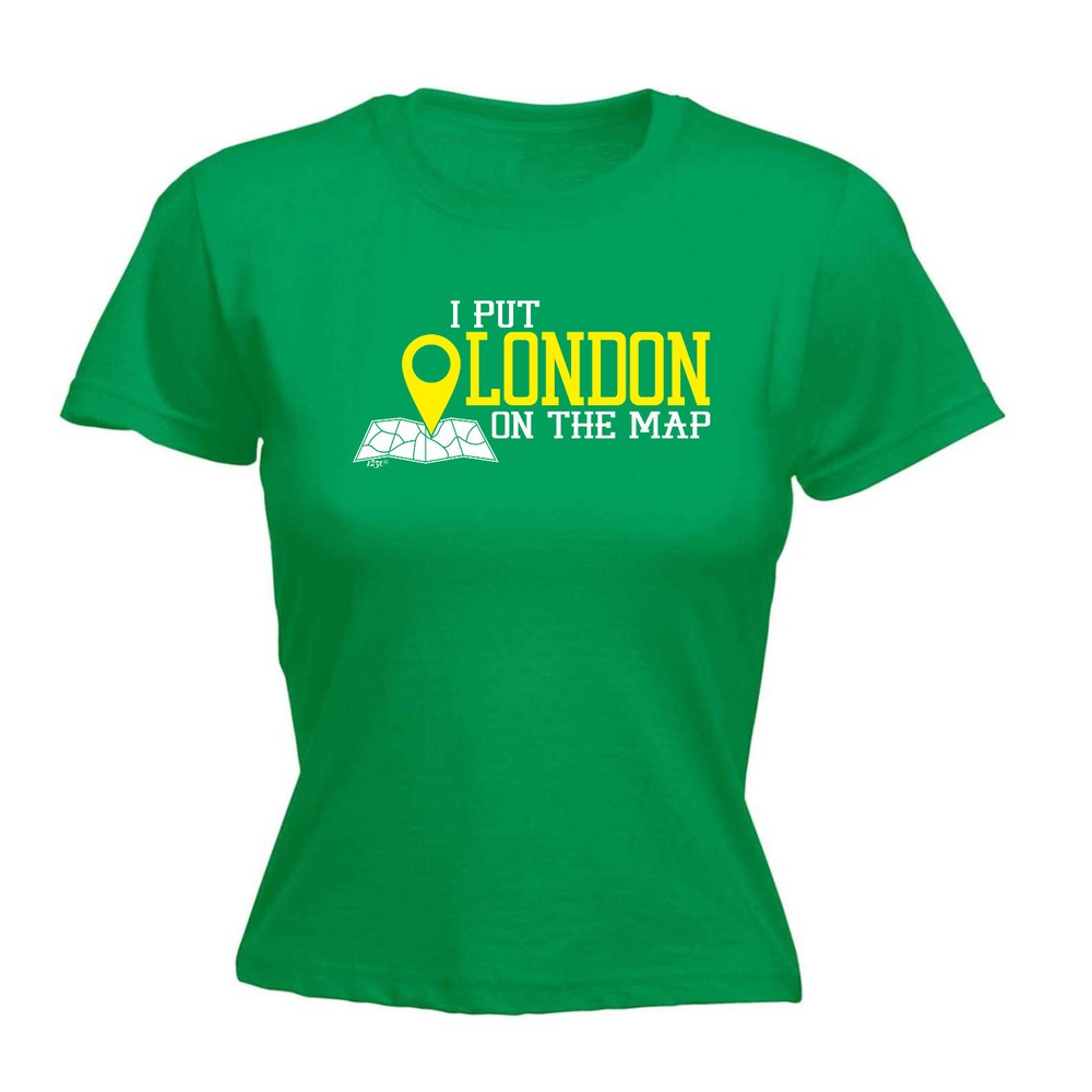 Put On The Map London - Womens T Shirt Funny T-Shirt Novelty gift tshirt