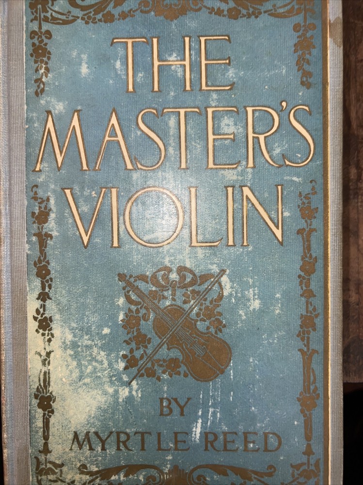 The Master’s Violin By Myrtle Reed 1904 FIRST EDITION