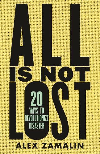 Alex Zamalin All Is Not Lost (Paperback)