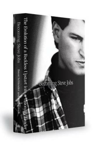 Becoming Steve Jobs: The Evolution of a Reckless Upstart into a Visionary - GOOD
