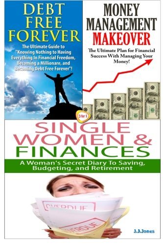 Debt Free Forever & Money Management Makeover & Single Women & Finances: Volu-,
