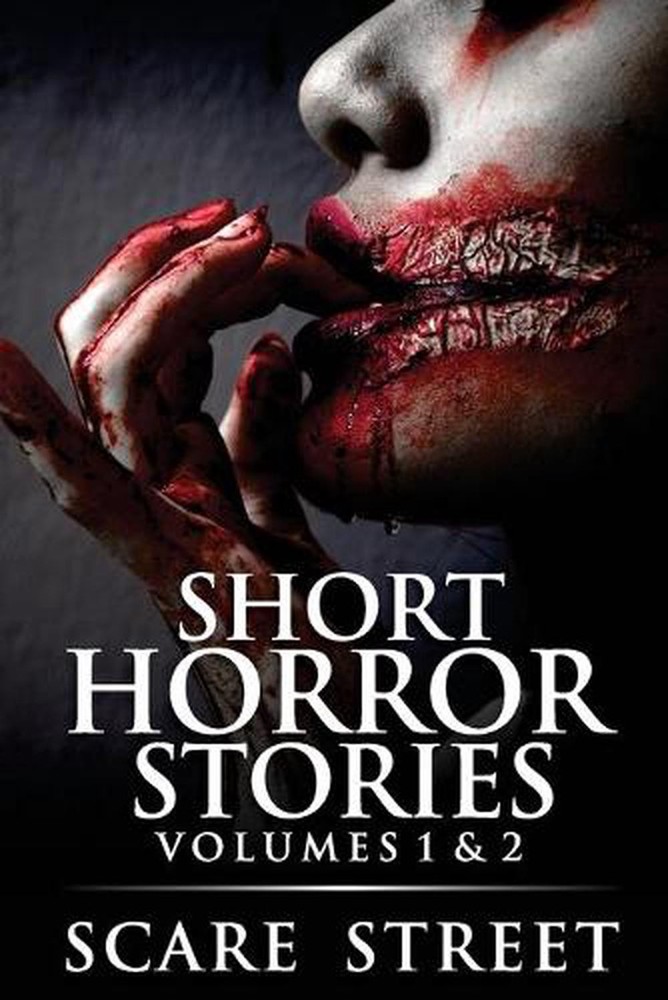 Short Horror Stories Volumes 1 & 2: Scary Ghosts, Monsters, Demons, and Haunting
