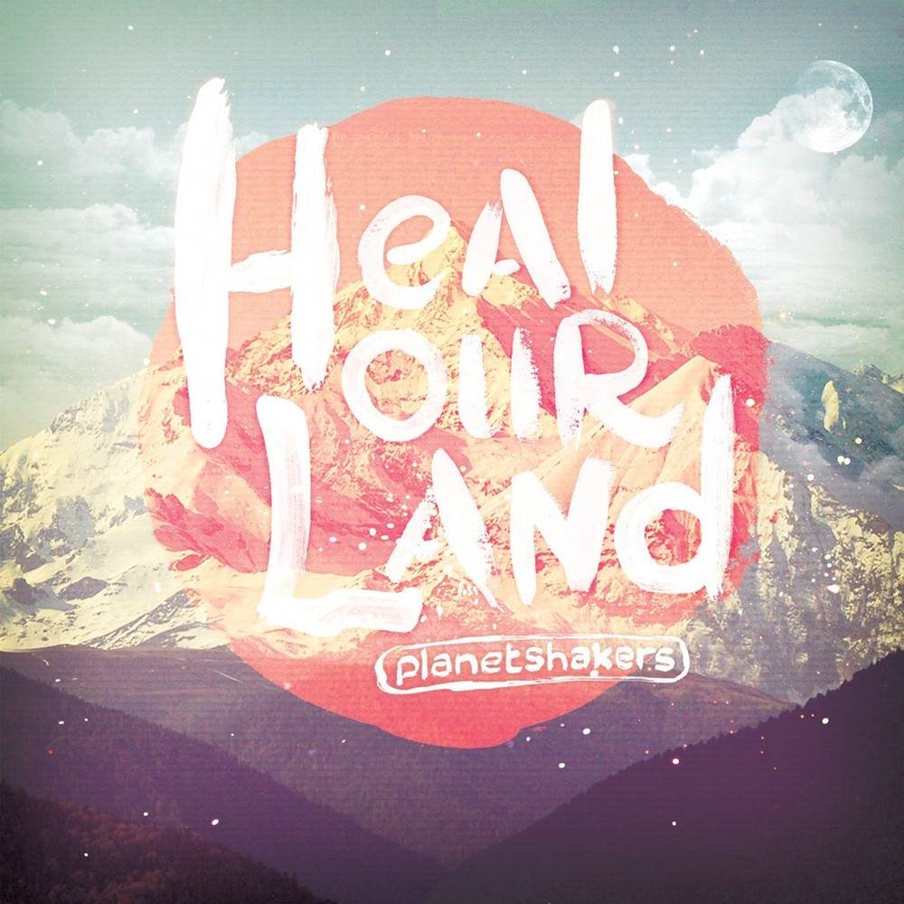 PLANETSHAKERS Heal Our Land (CD)
